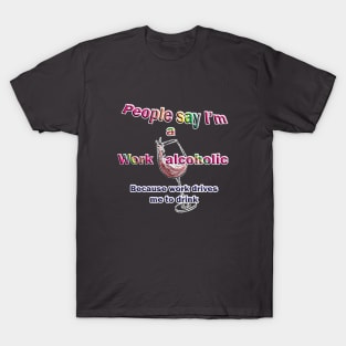 Work Alcoholic T-Shirt